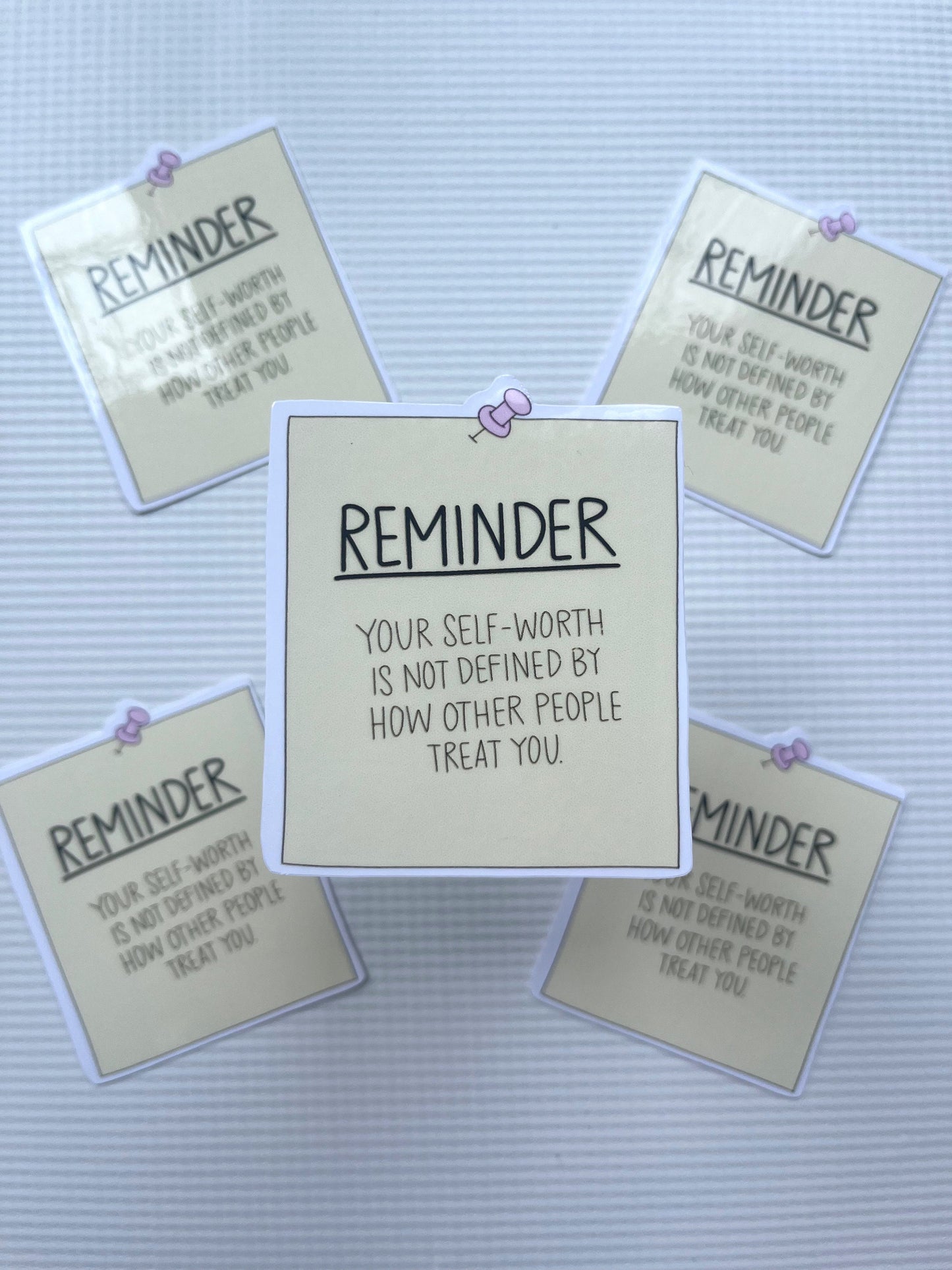 Reminder: your self-worth is not defined by how other people treat you sticker